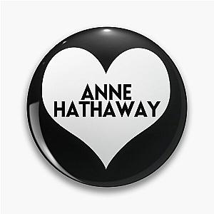 Love Anne Hathaway Pin