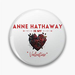 Anne Hathaway Valentine Pin