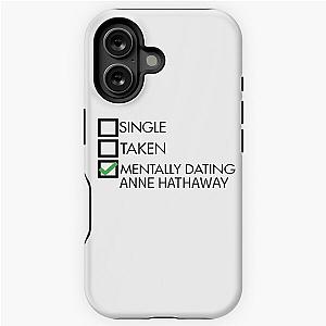 Mentally dating Anne Hathaway iPhone tough case