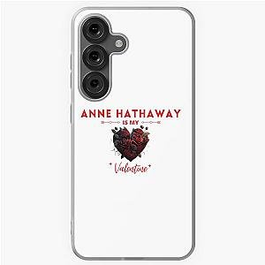 Anne Hathaway Is My Valentine Samsung Galaxy Case