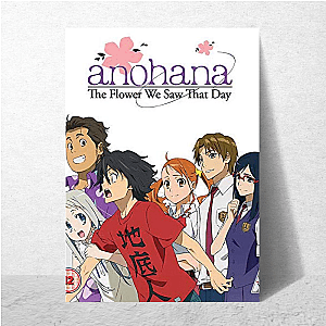 Some Flowers Never Fade – Anohana Anohana The Flower We Saw That Day Posters