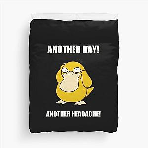 Another day! - Another headache! Duvet Cover