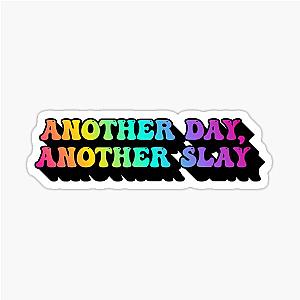Another day, another Slay Sticker