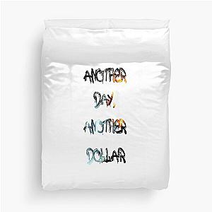 Another day dollar Duvet Cover