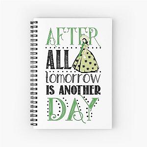 After Tomorrow Is Another Day Spiral Notebook