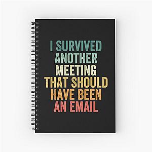 I Survived Another Meeting That Should Have Been An Email Notebook