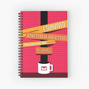 I Survived Another Meeting That Could Have Been An Email! Notebook