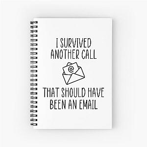 I survived another call that should have been an email notebook