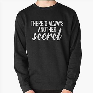 There's always a secret Pullover Sweatshirt
