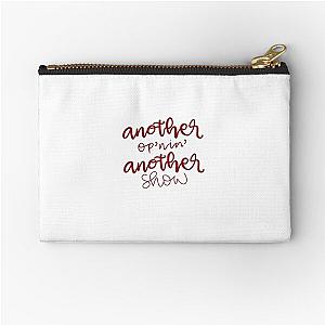 Another Opening Another Show Zipper Pouch