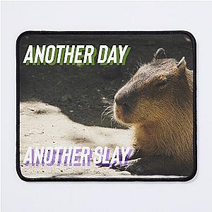 Another Day Slay Capybara Mouse Pad