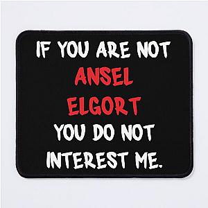 Ansel Elgort - If you are not Mouse Pad