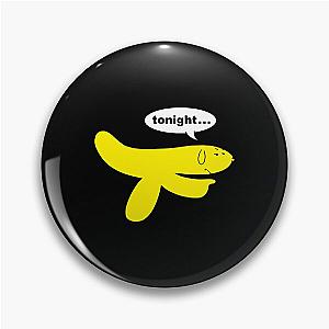 Tonight... - Hand Banana Aqua Teen Hunger Force  Pin