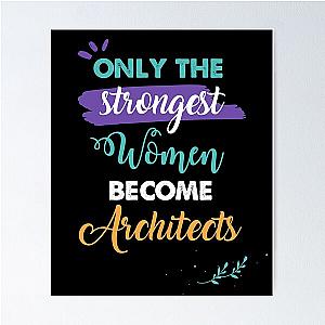 Architects gift only the strongest women become Architects Poster RB2611