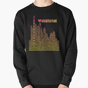 I Love Architecture Profession  Architects Heart Buildings Pullover Sweatshirt RB2611