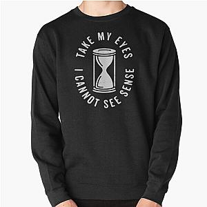 Architects UK - Take My Eyes I Cannot See Sense  Pullover Sweatshirt RB2611