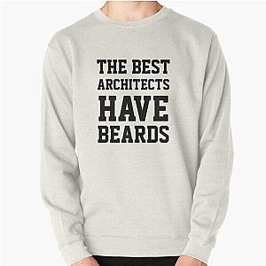 The Best Architects Have Beards Pullover Sweatshirt RB2611