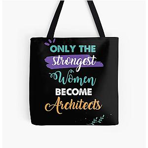 Architects gift only the strongest women become Architects All Over Print Tote Bag RB2611