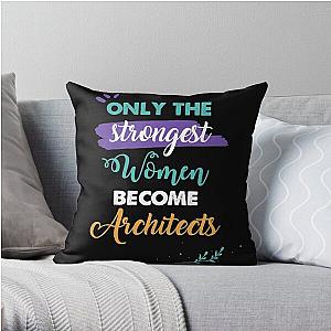 Architects gift only the strongest women become Architects Throw Pillow RB2611