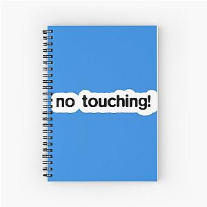 no touching arrested development Spiral Notebook