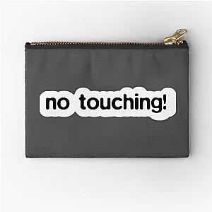 no touching arrested development Zipper Pouch