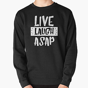 live laugh asap - inspirational black &amp; white Pullover Sweatshirt RB0111