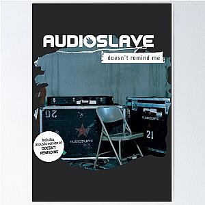 Audioslave Doesn't Remind Me Poster