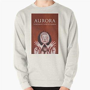 Aurora Poster: A Different Kind of human Pullover Sweatshirt