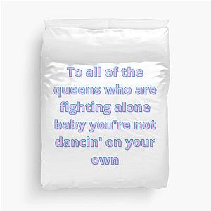 Kings and Queens Ava Max to all of the queens fighting alone Duvet Cover