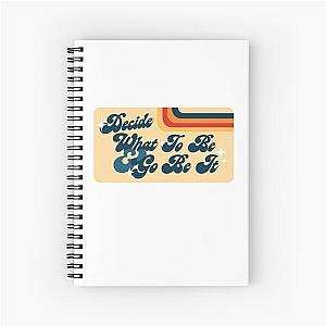 Decide What to Be and Go for It The Avett Brothers Lyric Spiral Notebook