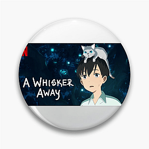 Whisker Away, Heart Stays A Whisker Away Pins