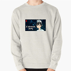 Whisker Away, Heart Stays A Whisker Away Sweatshirts