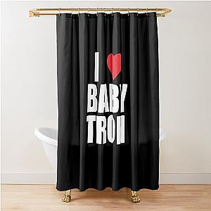 I Love BabyTron Shower Curtain