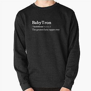 Babytron Underground Hip Hop Rap  Greatest lyric rapper alive Black Pullover Sweatshirt