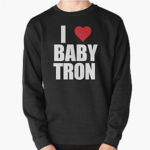 I Love BabyTron Pullover Sweatshirt