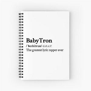 Babytron Underground Hip Hop Rap  Greatest lyric rapper alive Spiral Notebook