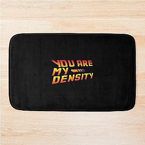 You are my Density! Back To the Future... Bath Mat