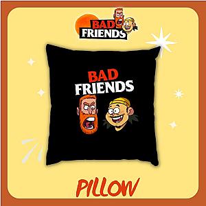 Bad Friends Pillows