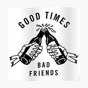 Good Times Bad Friends Poster Official Merch RB1111