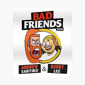 BAD FRIENDS PODCAST - BOBBY LEE - ANDREW SANTINO Poster Official Merch RB1111