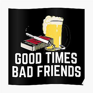 Good Times Bad Friends Quote Mens Boys Poster Official Merch RB1111