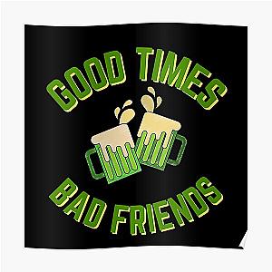 Good Times Bad Friends Quote Mens Boys Poster Official Merch RB1111