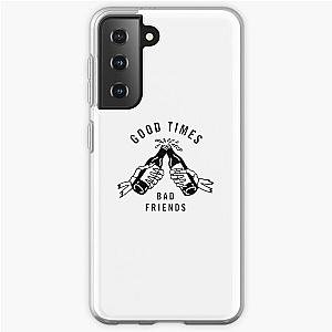 Good Times Bad Friends Samsung Galaxy Soft Case Official Merch RB1111