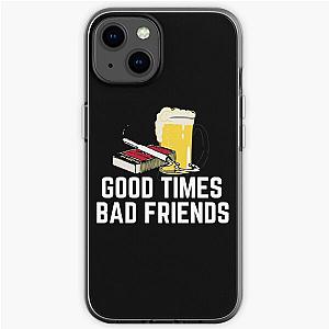 Good Times Bad Friends Quote Mens Boys iPhone Soft Case Official Merch RB1111