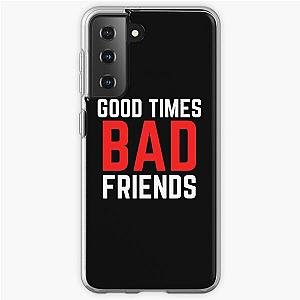 Good Times Bad Friends Funny Mens Boys Samsung Galaxy Soft Case Official Merch RB1111