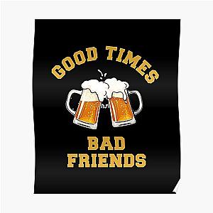 GOOD TIMES BAD FRIENDS Essential T-Shirt Poster Official Merch RB1111