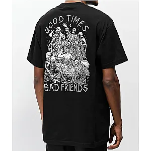 Bad Friends T-shirts - Good Times Bad Friends Back Printing Classic T-shirt