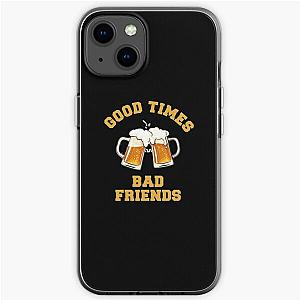 GOOD TIMES BAD FRIENDS Essential T-Shirt iPhone Soft Case Official Merch RB1111