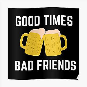 Good Times Bad Friends Retro Mens Boys Poster Official Merch RB1111