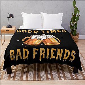 GOOD TIMES BAD FRIENDS Throw Blanket Official Merch RB1111